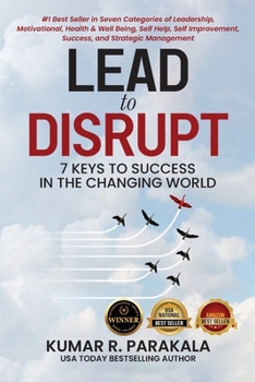 Paperback Lead To Disrupt: 7 Keys To Success In The Changing World Book
