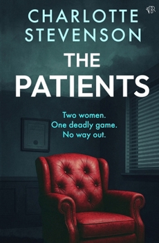 Paperback The Patients: A dark and thought-provoking psychological thriller Book