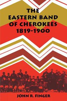 Paperback The Eastern Band of Cherokees: 1819-1900 Book