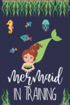 Paperback Mermaid In Training: Cute Mermaid Gifts: Small Lined Notebook or Journal to Write in Book