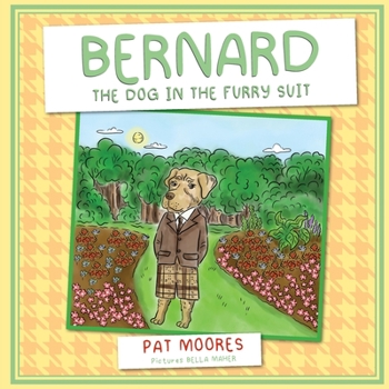 Paperback Bernard the Dog In the Furry Suit Book