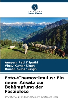Foto-/Chemostimulus: Ein neuer Ansatz zur Bekämpfung der Fasziolose (German Edition)