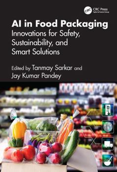Hardcover AI in Food Packaging: Innovations for Safety, Sustainability, and Smart Solutions Book