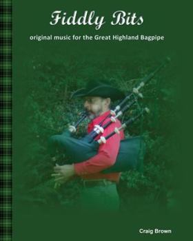 Paperback Fiddly Bits: original music for the Great Highland Bagpipe Book