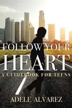 Paperback Follow Your Heart: A Guidebook For Teens Book