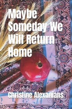 Paperback Maybe Someday We Will Return Home Book