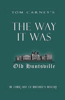 Paperback The Way It Was: The Other Side of Huntsville's History Book