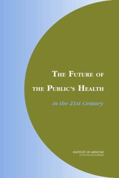 Hardcover The Future of the Public's Health in the 21st Century Book