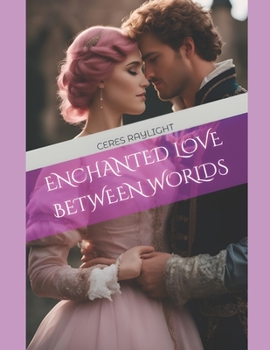 Paperback Enchanted Love Between Worlds Book