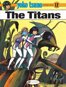 Les Titans - Book #8 of the Yoko Tsuno