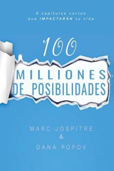 Paperback 100 Millones de Posibilidades: 9 Capítulos Cortos Que Impactarán Tu Vida [Spanish] Book