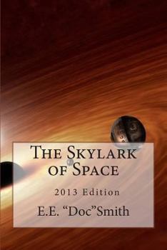 The Skylark of Space - Book #1 of the Skylark