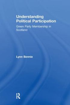 Paperback Understanding Political Participation: Green Party Membership in Scotland Book