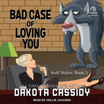 Bad Case of Loving You: Library Edition - Book #5 of the Wolf Mates