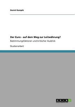 Paperback Der Euro - auf dem Weg zur Leitwährung?: Bestimmungsfaktoren und kritischer Ausblick [German] Book