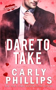 Dare to Take - Book #6 of the Dare to Love