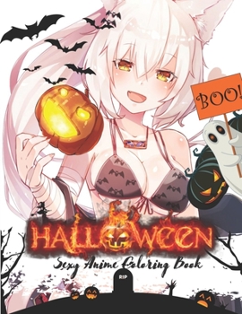 Paperback Sexy Anime Coloring book: Halloween 45 Jumbo Coloring Book with Cute Sexy Anime With High Quality Images For Adult Japanese 8.5 x 11 in (21.59 x Book