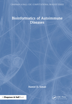 Bioinformatics of Autoimmune Diseases (Chapman & Hall/CRC Computational Biology Series)