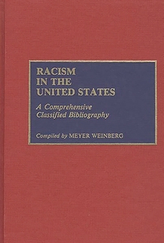 Hardcover Racism in the United States: A Comprehensive Classified Bibliography Book