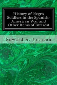 Paperback History of Negro Soldiers in the Spanish-American War and Other Items of Interest Book