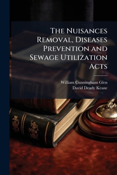 Paperback The Nuisances Removal, Diseases Prevention and Sewage Utilization Acts Book