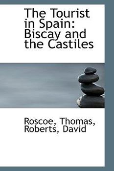 Paperback The Tourist in Spain: Biscay and the Castiles Book