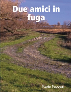 Paperback Due amici in fuga [Italian] Book