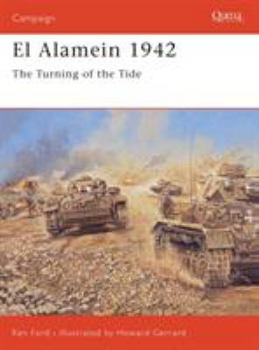 El Alamein 1942: The Turning of the Tide (Campaign) - Book #158 of the Osprey Campaign