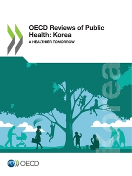 Paperback OECD Reviews of Public Health: Korea Book