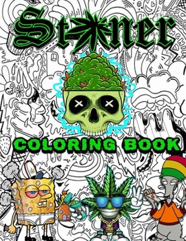 Paperback Stoner Coloring Book: Great Stoner Coloring Book For Adults and Kids Book