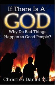 Paperback If There Is a God, Why Do Bad Things Happen to Good People? Book