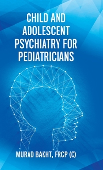 Hardcover Child and Adolescent Psychiatry for Pediatricians Book