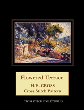 Paperback The Flowered Terrace: H.E. Cross cross stitch pattern [Large Print] Book