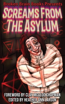 Screams From The Asylum: A Horror Anthology (Screams Of Horror)
