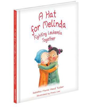 Hardcover A Hat for Melinda: Fighting Leukemia Together Book