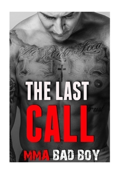 Paperback The Last Call: MMA Bad Boy Fighter Romance Book