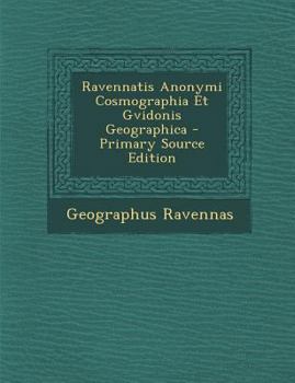 Paperback Ravennatis Anonymi Cosmographia Et Gvidonis Geographica Book