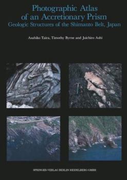 Paperback Photographic Atlas of an Accretionary Prism: Geologic Structures of the Shimanto Belt, Japan Book