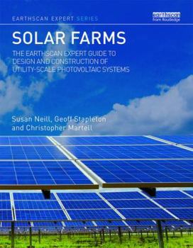 Hardcover Solar Farms: The Earthscan Expert Guide to Design and Construction of Utility-Scale Photovoltaic Systems Book