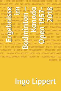 Paperback Ergebnisse im Badminton - Kanada Open 1957-2018 [German] Book
