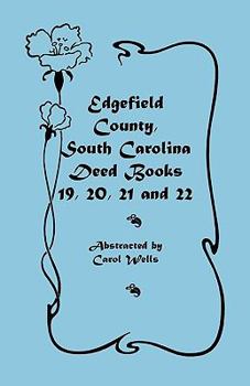 Paperback Edgefield County, South Carolina: Deed Books 19, 20, 21, & 22 Book