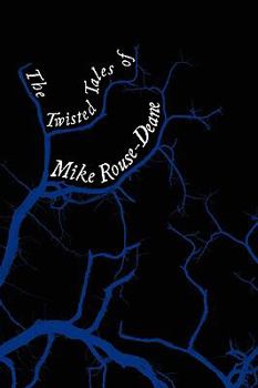 Paperback The Twisted Tales of Mike Rouse-Deane Book