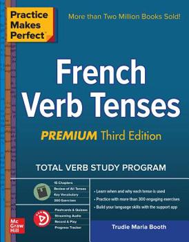 Paperback Practice Makes Perfect: French Verb Tenses, Premium Third Edition Book