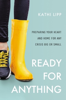 Paperback Ready for Anything: Preparing Your Heart and Home for Any Crisis Big or Small Book