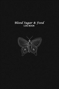 Blood Sugar & Food Log Book: Weekly Blood Sugar Diary, Enough For 53 Weeks or 1 Year, Daily Diabetic Glucose Tracker and Meals LogBook, 4 Time Before-After (Breakfast, Lunch, Dinner, Bedtime)