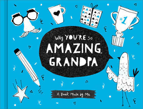 Hardcover Why You're So Amazing, Grandpa: A Fun Fill-In Book for Kids to Complete for Their Grandpa Book