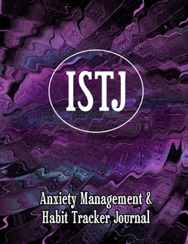 ISTJ: Anxiety Management & Habit Tracker Journal for Myers Briggs Personality