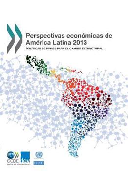 Paperback Perspectivas econ?micas de Am?rica Latina 2013: Pol?ticas de pymes para el cambio estructural [Spanish] Book