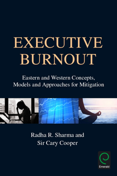 Hardcover Executive Burnout: Eastern and Western Concepts, Models and Approaches for Mitigation Book