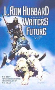 L. Ron Hubbard Presents Writers of the Future Volume XXI - Book #21 of the Writers of the Future